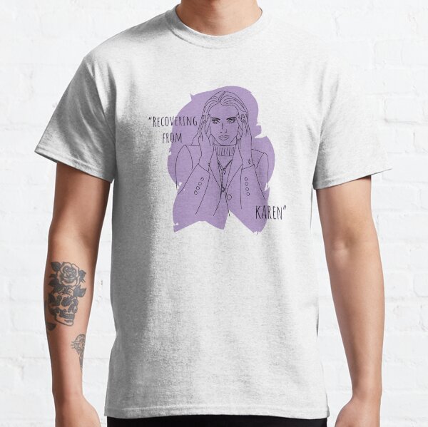 Recovering From Karen Classic T-Shirt