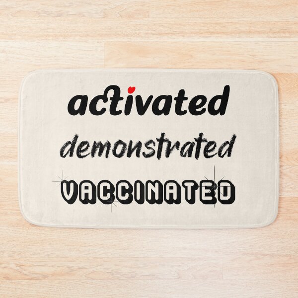 Item preview, Activated Demonstrated Vaccinated (on Rose Petal Pink) designed and sold by TheEditrix.
