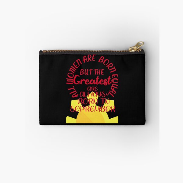 Item preview,    All women are born equal but the greatest are always born September designed and sold by amy greaves.