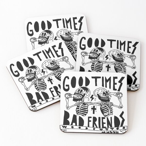 Item preview, Good times, bad friends designed and sold by woodcutterbcn.