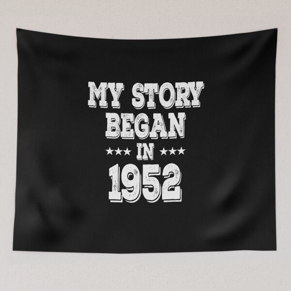 Item preview, My Story Began In 1952 designed and sold by Obiscidan.