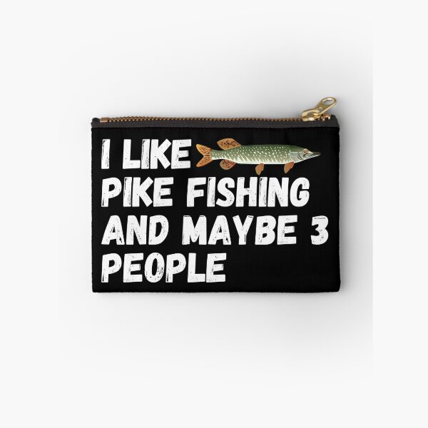 Item preview, Pike Fishing Lover Funny Gift Idea I Like pike fishing and maybe 3 people designed and sold by ds-4.