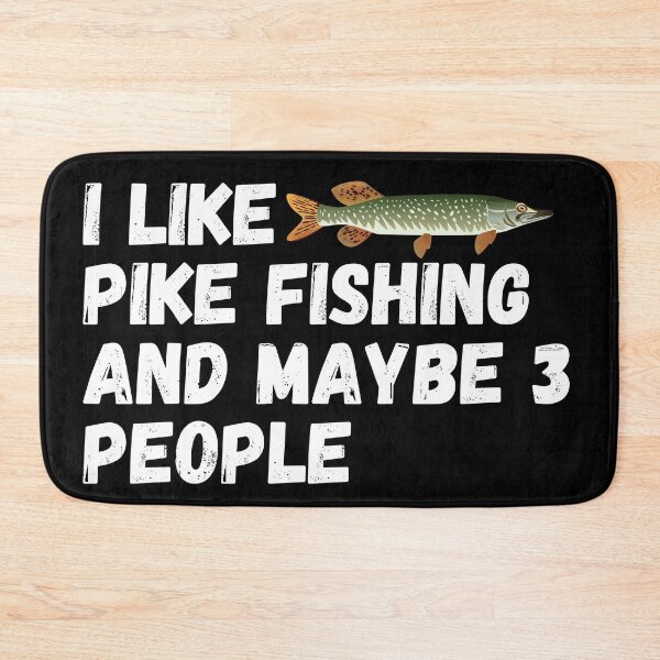 Item preview, Pike Fishing Lover Funny Gift Idea I Like pike fishing and maybe 3 people designed and sold by ds-4.