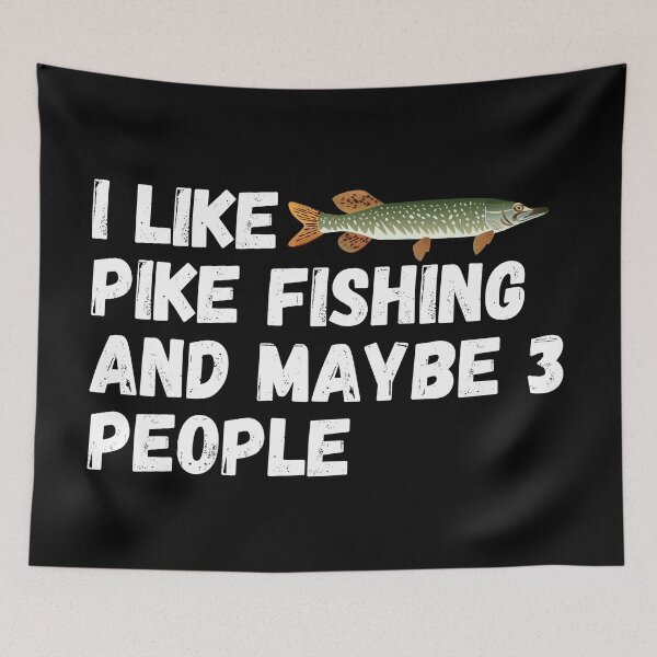 Item preview, Pike Fishing Lover Funny Gift Idea I Like pike fishing and maybe 3 people designed and sold by ds-4.