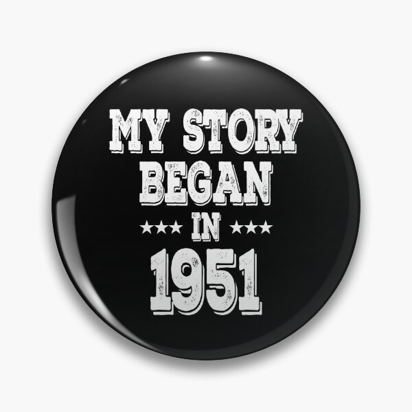 Item preview, My Story Began In 1951 designed and sold by Obiscidan.