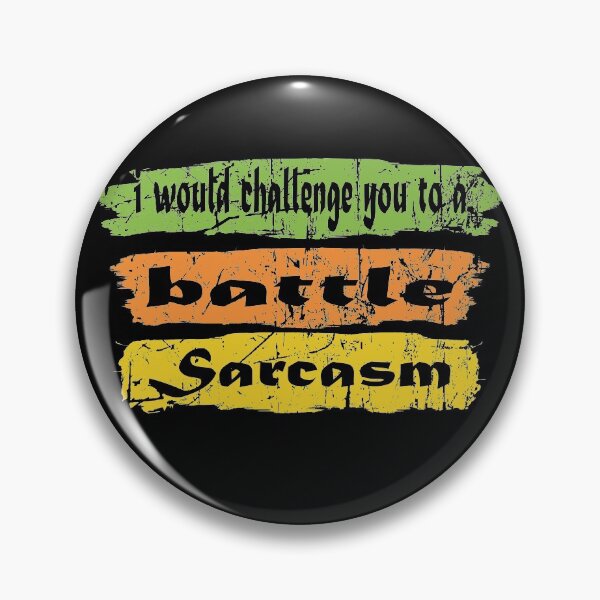 Item preview, i would challenge you to a battle Sarcasm designed and sold by thiag-o.