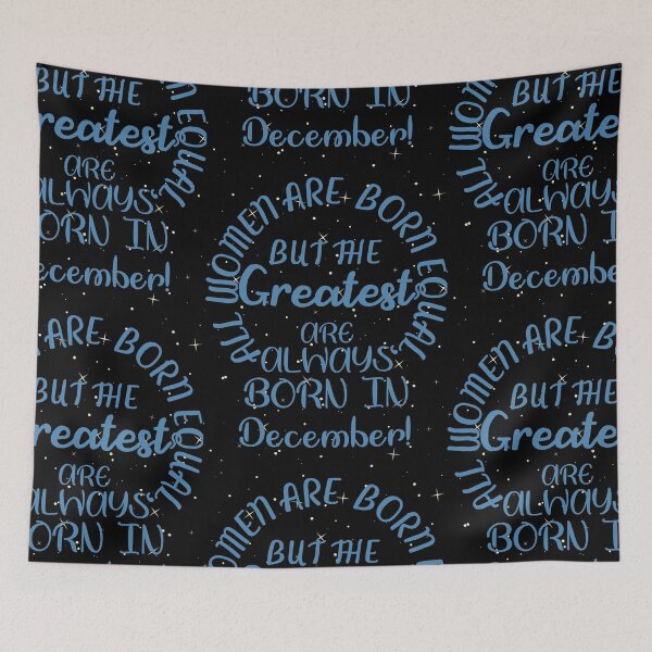 Item preview, Copy of All women are born equal but the greatest are always born in  December designed and sold by amy greaves.