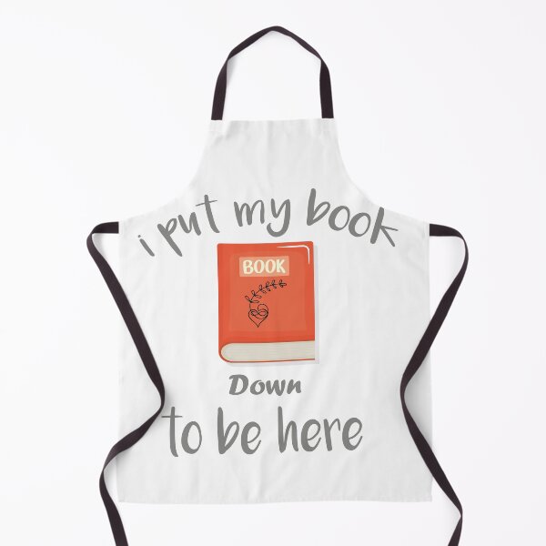 Item preview, I Put My Book Down To Be Here |  funny quotes, book lovers  designed and sold by DANT-shirts.