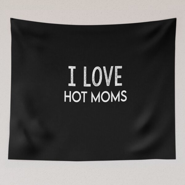 Item preview, I love hot moms designed and sold by Heddar Badreddine.