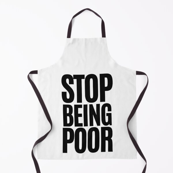 Item preview, Stop Being Poor designed and sold by m95sim.