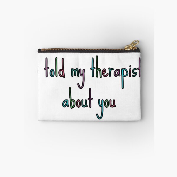 Item preview, i told my therapist about you text designed and sold by aurorassadprose.