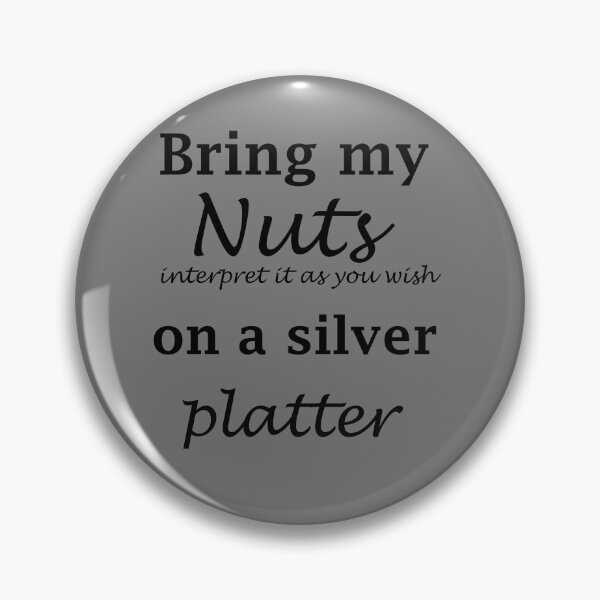 Item preview, Funny Nuts On A Silver Platter designed and sold by FarzT.
