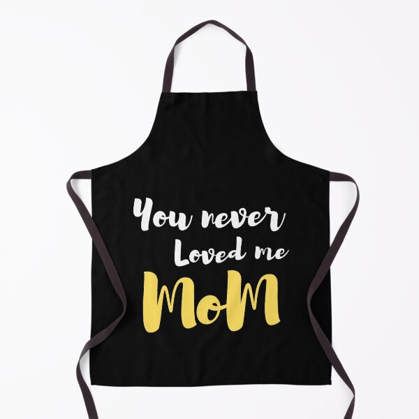 Item preview, You never loved me mom designed and sold by IZ-STAR.