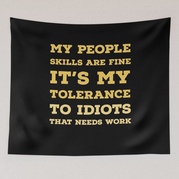 Item preview, My People Skills Are Fine It's My Tolerance designed and sold by kamaldc.