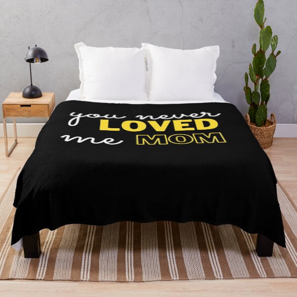 Item preview,  You never loved me mom designed and sold by IZ-STAR.