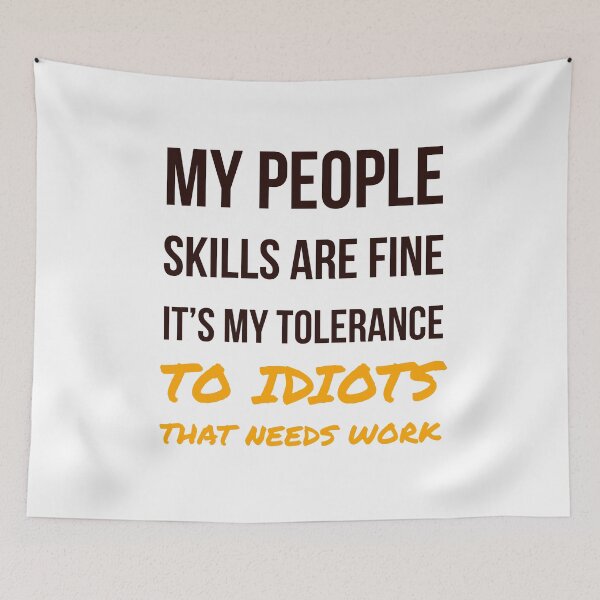 Item preview,  My People Skills Are Fine It's My Tolerance designed and sold by kamaldc.