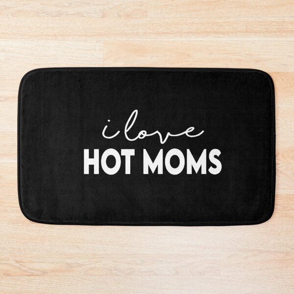 Item preview, I love hot moms designed and sold by Heddar Badreddine.