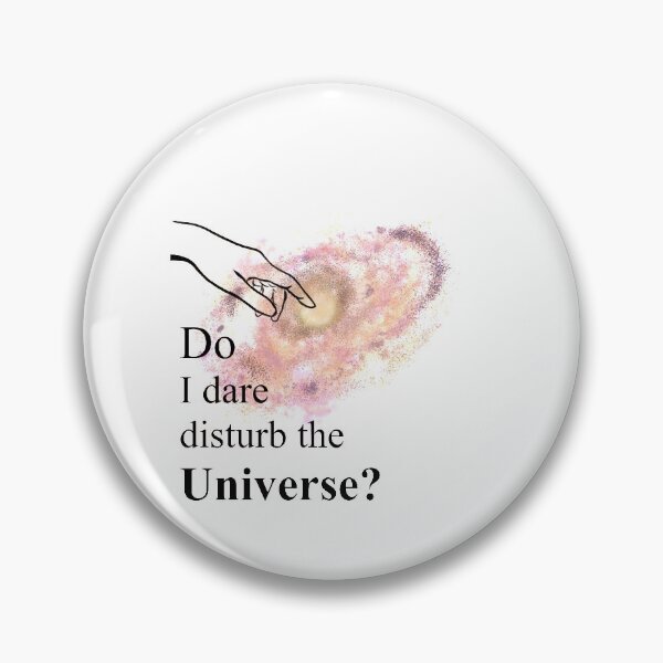 Item preview, Do I Dare Disturb the Universe? designed and sold by Eucatastrophes.