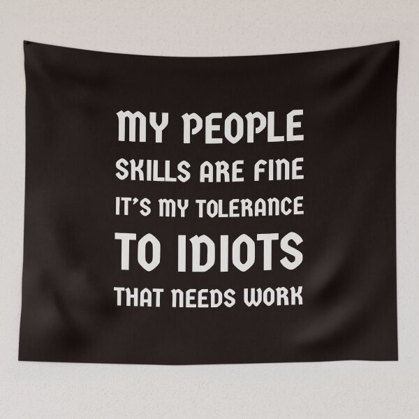 Item preview,  My People Skills Are Fine It's My Tolerance designed and sold by kamaldc.