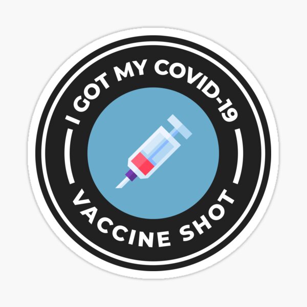 I got my Covid-19 vaccine shot sticker, coronavirus vaccine sticker Sticker