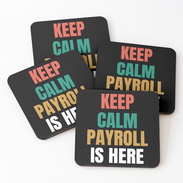 Item preview, Keep Calm Payroll Is HERE designed and sold by Oreo2020 Creations.