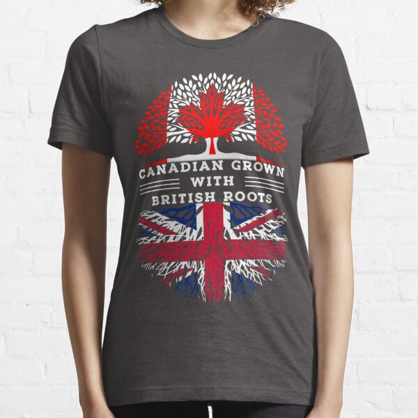 Canadian grown with British roots Essential T-Shirt