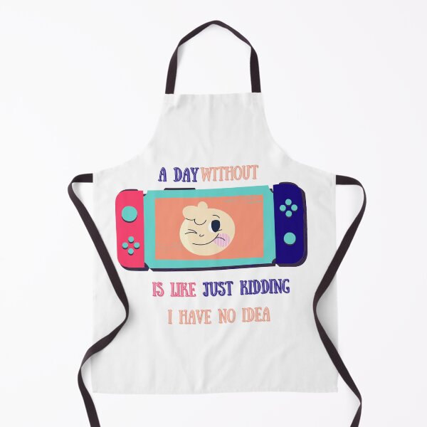 Item preview, A Day Without Video Games is Like Just Kidding I Have No Idea designed and sold by LaylaCreator.