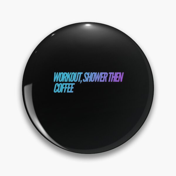 Item preview, Workout Shower then Coffee designed and sold by Cute-Jory-Store.