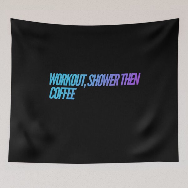 Item preview, Workout Shower then Coffee designed and sold by Cute-Jory-Store.
