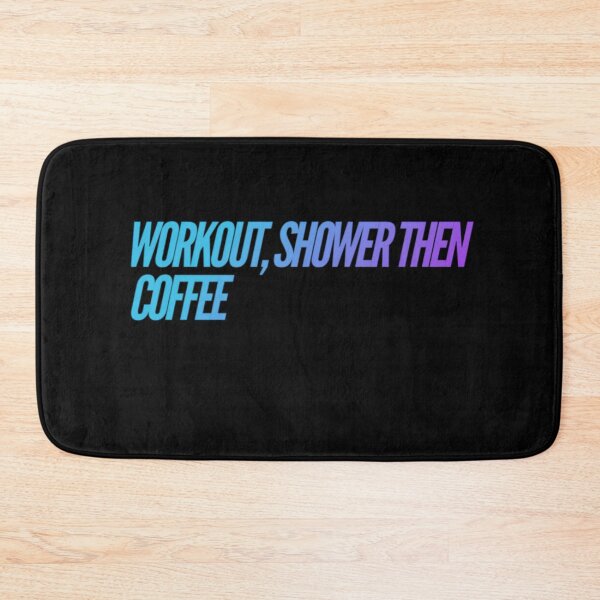 Item preview, Workout Shower then Coffee designed and sold by Cute-Jory-Store.