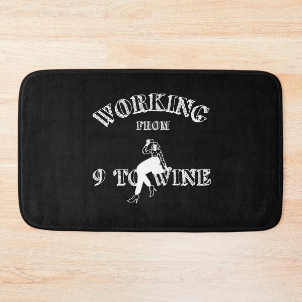 Item preview, Working From 9 to Wine designed and sold by gjen53.