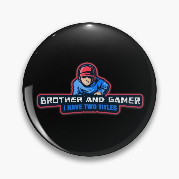 Item preview, I HAVE TWO TITLES BROTHER AND GAMER designed and sold by Graykat.