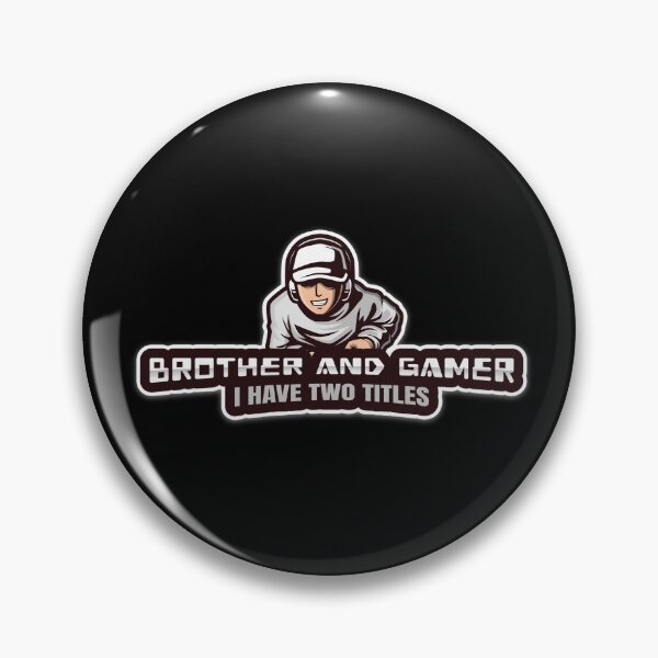 Item preview, I HAVE TWO TITLES BROTHER AND GAMER designed and sold by Graykat.