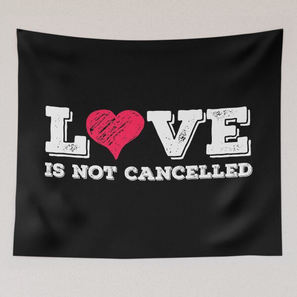 Item preview, Love is not cancelled designed and sold by timiart.