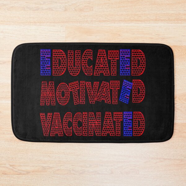 Item preview,  EDUCATED MOTIVATED VACCINATED designed and sold by Ralek.
