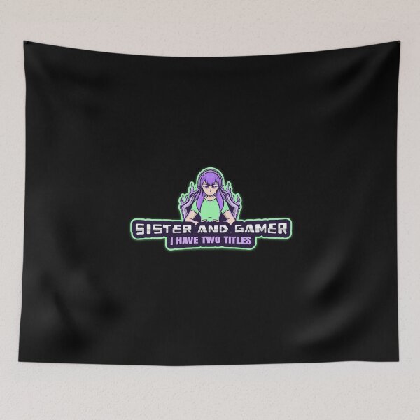 Item preview, I HAVE TWO TITLES SISTER AND GAMER designed and sold by Graykat.
