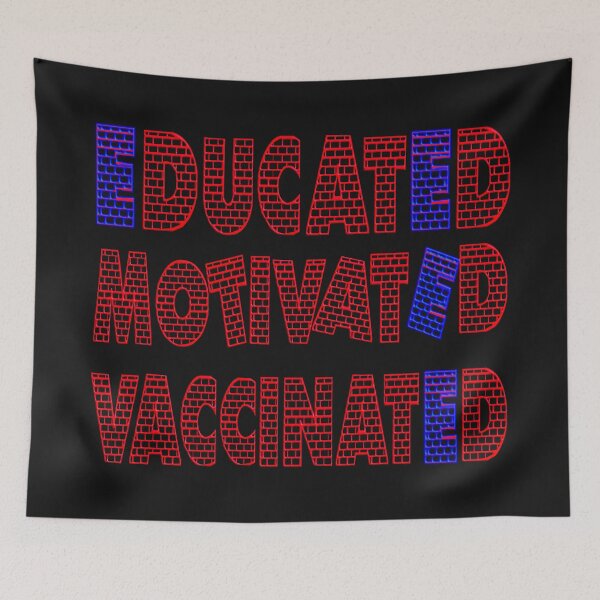 Item preview,  EDUCATED MOTIVATED VACCINATED designed and sold by Ralek.