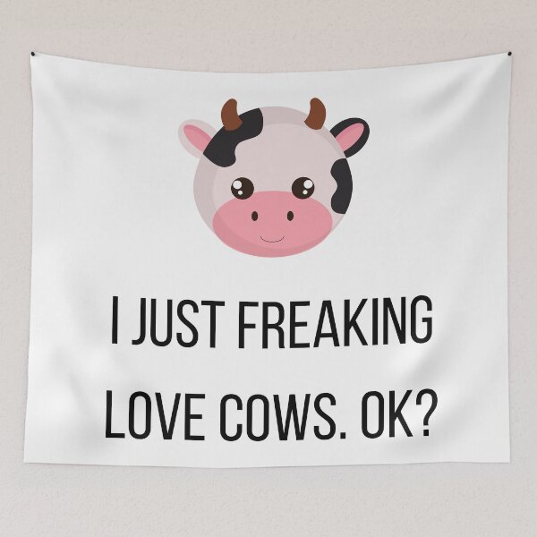 Item preview, I just freaking love cows ok? - cow lover designed and sold by kaylasbtq.