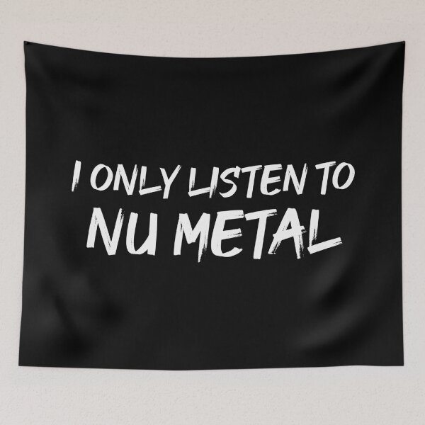 Item preview, I Only Listen To Nu Metal designed and sold by LittleBitDarker.