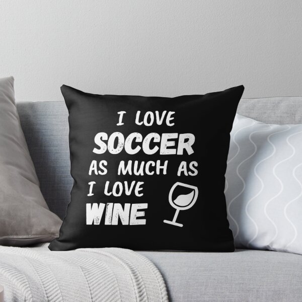 Item preview, I love soccer as much as I love wine designed and sold by TheGreenGoat.