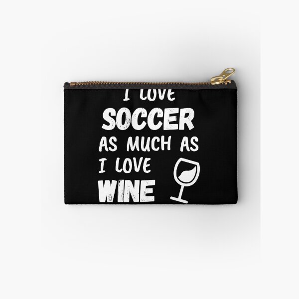 Item preview, I love soccer as much as I love wine designed and sold by TheGreenGoat.