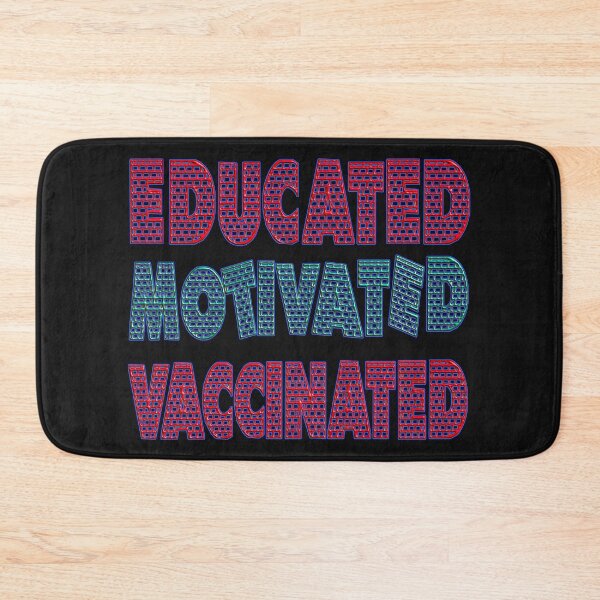 Item preview,   EDUCATED MOTIVATED VACCINATED designed and sold by Ralek.