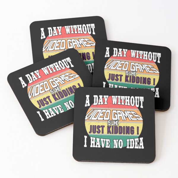 Item preview, A Day Without Video Games Is Like Just Kidding I Have No Idea  designed and sold by MR20.