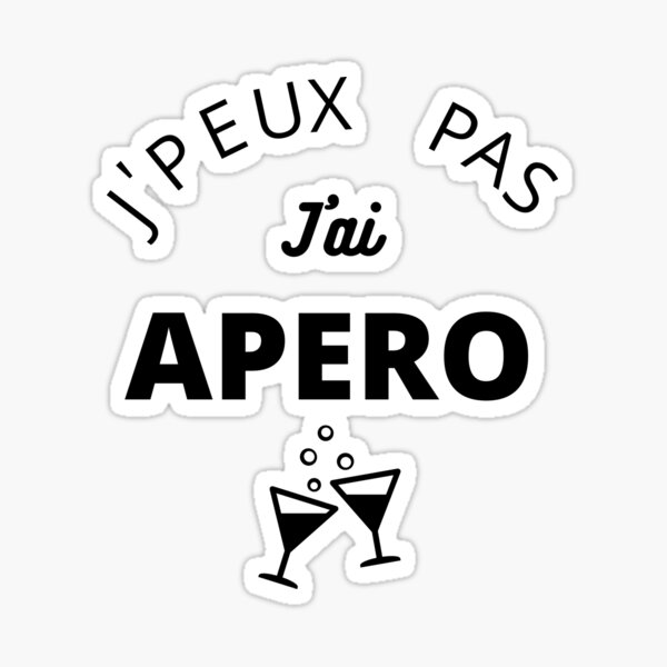 Je peux pas j'ai Apero Sticker