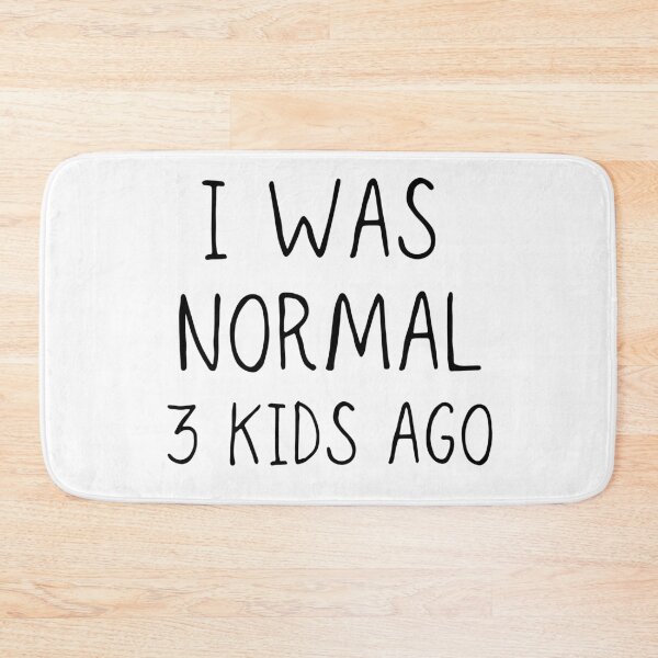 Item preview, I was normal 3 kids ago - funny mom designed and sold by kaylasbtq.