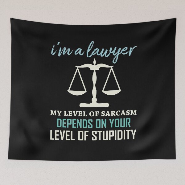 Item preview, i'm a lawyer my level of sarcasm depends on your level of stupidity designed and sold by Life Shop.