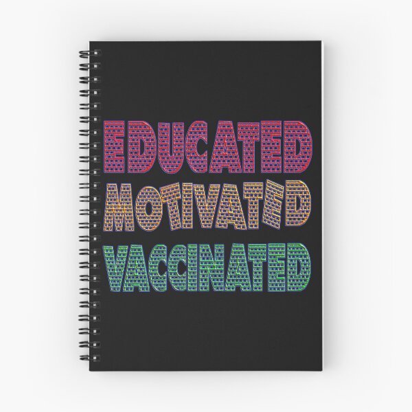 Item preview,  EDUCATED MOTIVATED VACCINATED designed and sold by Ralek.