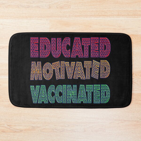 Item preview,  EDUCATED MOTIVATED VACCINATED designed and sold by Ralek.