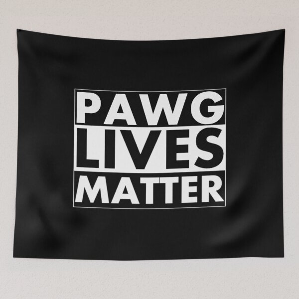Item preview, Pawg Lives Matter designed and sold by DIRTYDUNNZ.
