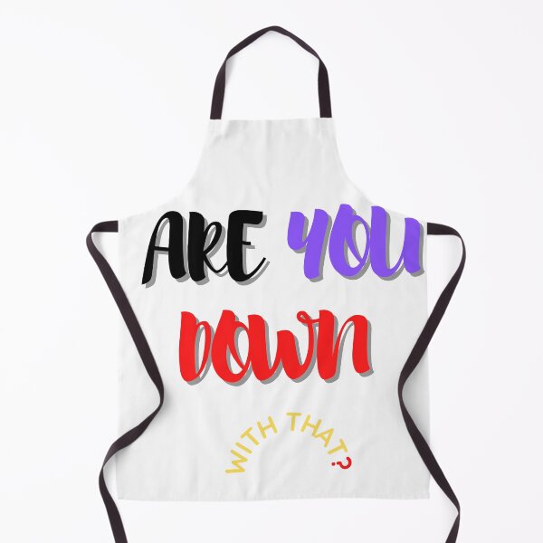 Item preview, ARE YOU DOWN WITH THAT? designed and sold by Viktor Kabbach.